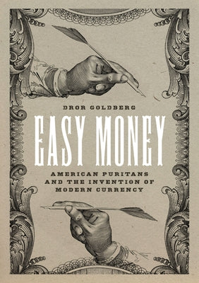 Easy Money: American Puritans and the Invention of Modern Currency - Hardcover | Diverse Reads