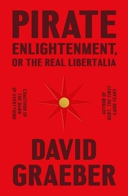 Pirate Enlightenment, or the Real Libertalia - Hardcover | Diverse Reads