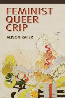 Feminist, Queer, Crip - Paperback | Diverse Reads