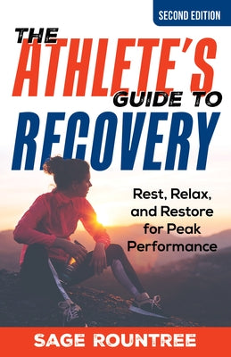 The Athlete's Guide to Recovery: Rest, Relax, and Restore for Peak Performance - Paperback | Diverse Reads
