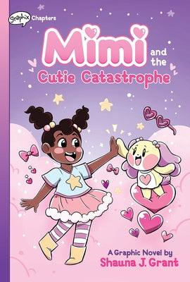 Mimi and the Cutie Catastrophe: A Graphix Chapters Book (Mimi #1) - Hardcover |  Diverse Reads