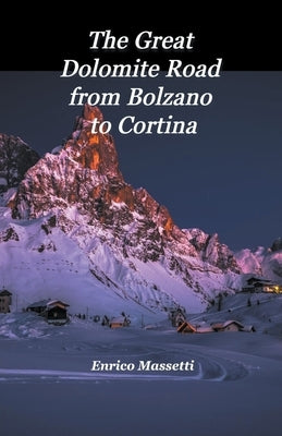 The Great Dolomite Road From Bolzano to Cortina - Paperback | Diverse Reads