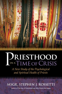 Priesthood in a Time of Crisis: A New Study of the Psychological and Spiritual Health of Priests - Paperback | Diverse Reads