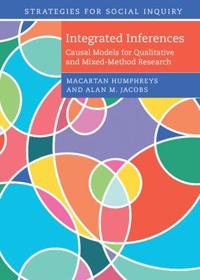 Integrated Inferences: Causal Models for Qualitative and Mixed-Method Research - Hardcover | Diverse Reads