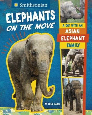 Elephants on the Move: A Day with an Asian Elephant Family - Hardcover | Diverse Reads