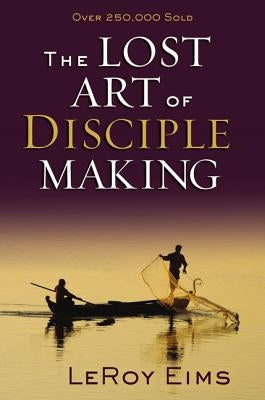 The Lost Art of Disciple Making - Paperback | Diverse Reads