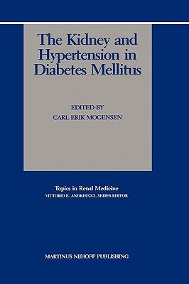 The Kidney and Hypertension in Diabetes Mellitus / Edition 1 - Hardcover | Diverse Reads