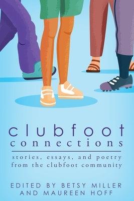 Clubfoot Connections: Stories, Essays, and Poetry from the Clubfoot Community - Paperback | Diverse Reads