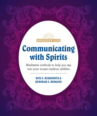Communicating with Spirits: Meditative Methods to Help You Tap Into Your Innate Medium Abilities - Paperback | Diverse Reads