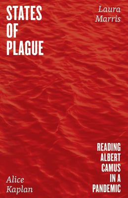 States of Plague: Reading Albert Camus in a Pandemic - Hardcover | Diverse Reads