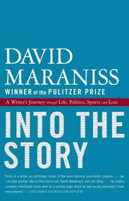 Into the Story: A Writer's Journey through Life, Politics, Sports and Loss - Paperback | Diverse Reads