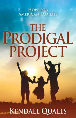 The Prodigal Project: Hope for American Families - Paperback | Diverse Reads