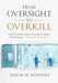 From Oversight to Overkill: Inside the Broken System That Blocks Medical Breakthroughs--And How We Can Fix It - Hardcover | Diverse Reads