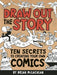 Draw Out the Story: Ten Secrets to Creating Your Own Comics - Paperback | Diverse Reads