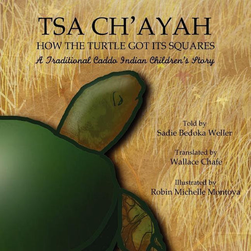 Tsa Ch'ayah How the Turtle Got Its Squares: A Traditional Caddo Indian Children's Story - Paperback | Diverse Reads
