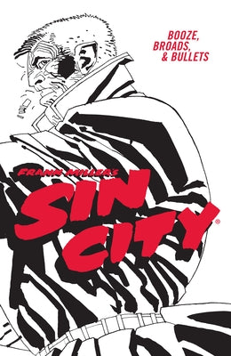 Frank Miller's Sin City Volume 6: Booze, Broads, & Bullets (Fourth Edition) - Paperback | Diverse Reads