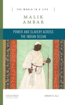 Malik Ambar: Power and Slavery across the Indian Ocean - Paperback | Diverse Reads