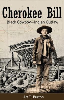 Cherokee Bill: Black Cowboy-Indian Outlaw - Paperback | Diverse Reads