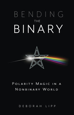 Bending the Binary: Polarity Magic in a Nonbinary World - Paperback | Diverse Reads