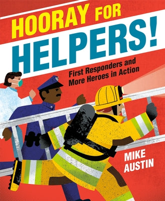 Hooray for Helpers!: First Responders and More Heroes in Action - Hardcover | Diverse Reads
