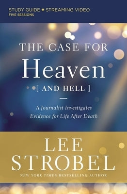 The Case for Heaven (and Hell) Bible Study Guide plus Streaming Video: A Journalist Investigates Evidence for Life After Death - Paperback | Diverse Reads