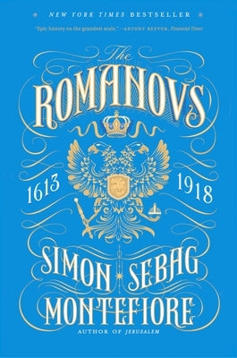 The Romanovs: 1613-1918 - Paperback | Diverse Reads