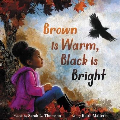 Brown Is Warm, Black Is Bright - Hardcover |  Diverse Reads