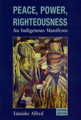Peace Power Righteousness 2nd Edition: An Indigenous Manifesto - Paperback