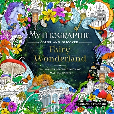 Mythographic Color and Discover: Fairy Wonderland: An Artist's Coloring Book of Magical Spirits - Paperback | Diverse Reads
