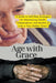 Age with Grace: A Guide to Self-Help Strategies for Maintaining Health, Independence, and Quality of Life in Your Golden Years - Paperback | Diverse Reads