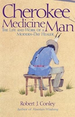 Cherokee Medicine Man: The Life and Work of a Modern-Day Healer - Paperback | Diverse Reads