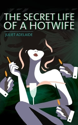 The Secret Life of a Hotwife - Paperback | Diverse Reads