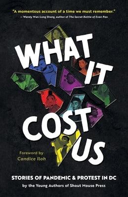 What It Cost Us: Stories of Pandemic & Protest in DC - Paperback | Diverse Reads