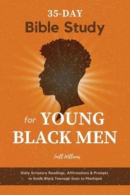35-Day Bible Study for Young Black Men: Daily Scripture Readings, Affirmations & Prompts to Guide Black Teenage Guys to Manhood - Paperback | Diverse Reads