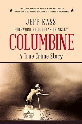 Columbine: A True Crime Story - Paperback | Diverse Reads