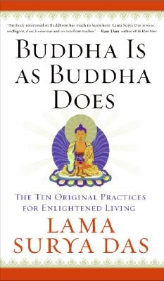 Buddha Is as Buddha Does: The Ten Original Practices for Enlightened Living - Paperback | Diverse Reads