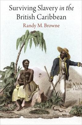 Surviving Slavery in the British Caribbean - Paperback