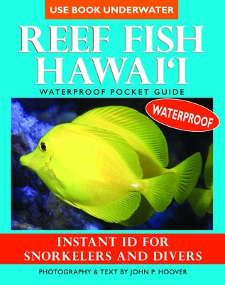 Reef Fish Hawaii: Instant ID for Snorkelers and Divers Waterproof Pocket Guide - Paperback | Diverse Reads