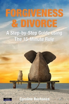 Forgiveness & Divorce: A Step-by-Step Guide using The 15-Minute Rule - Paperback | Diverse Reads