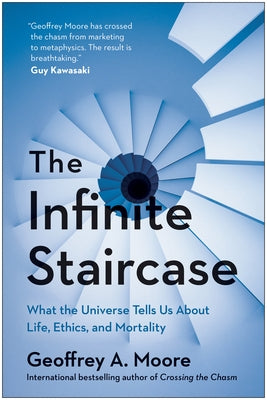 The Infinite Staircase: What the Universe Tells Us About Life, Ethics, and Mortality - Hardcover | Diverse Reads