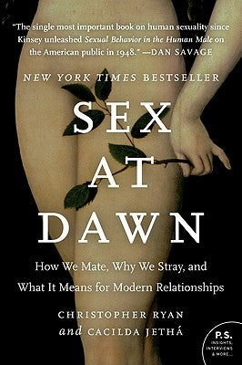 Sex at Dawn: How We Mate, Why We Stray, and What It Means for Modern Relationships - Paperback | Diverse Reads