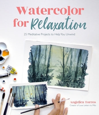 Watercolor for Relaxation: 25 Meditative Projects to Help You Unwind - Paperback | Diverse Reads