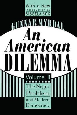 An American Dilemma: The Negro Problem and Modern Democracy, Volume 2 - Paperback |  Diverse Reads