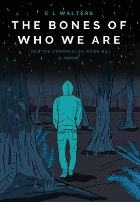 The Bones of Who We Are: Cantos Chronicles 3 - Hardcover | Diverse Reads