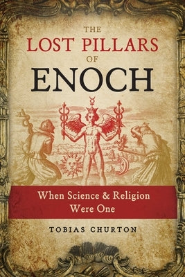 The Lost Pillars of Enoch: When Science and Religion Were One - Paperback | Diverse Reads