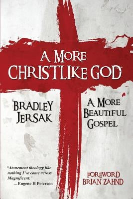 A More Christlike God: A More Beautiful Gospel - Paperback | Diverse Reads