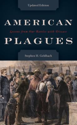 American Plagues: Lessons from Our Battles with Disease - Hardcover | Diverse Reads