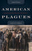 American Plagues: Lessons from Our Battles with Disease - Hardcover | Diverse Reads