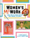 Women's Art Work: More than 30 Female Artists Who Changed the World - Hardcover | Diverse Reads