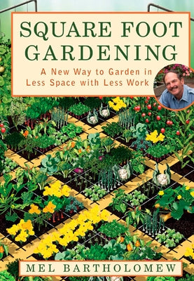 Square Foot Gardening: A New Way to Garden in Less Space with Less Work - Paperback | Diverse Reads